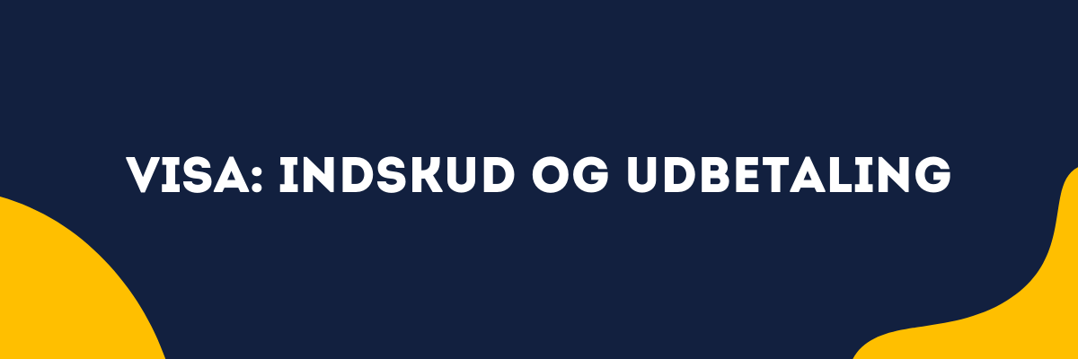 Visa: indskud og udbetaling