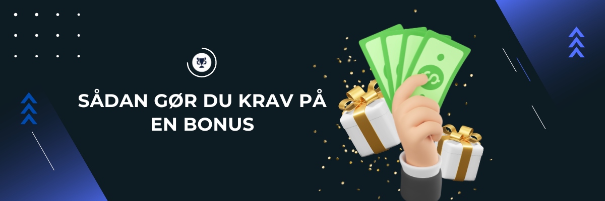 Sådan gør du krav på en bonus